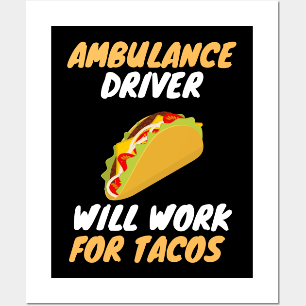 Taco loving ambulance driver Wall Art by SnowballSteps